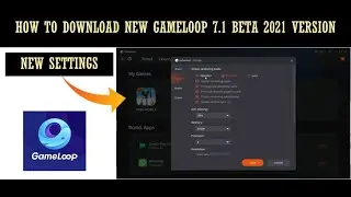 HOW TO DOWNLOAD GAMELOOP 7.1 BETA 2021 LATEST VERSION / BEST GAMELOOP 7.1 SETTINGS