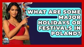 What Are Some Major Holidays Or Festivals In Poland? - Europe Travel Pros