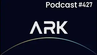 Official ARKFI Podcast 427 | 3/14/2024