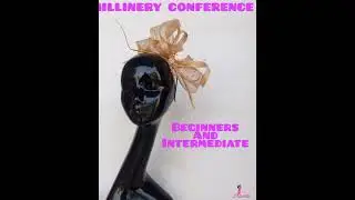 perfect your Millinery skills and techniques