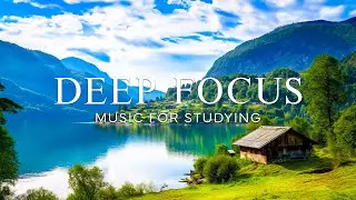 7 Hours of Music to Study, Focus and Work - Ambient Study Music to Focus #2