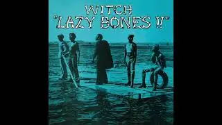 WITCH - Lazy Bones