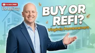 Buying or Refinancing in Virginia? The Refi Guy Explains Your Best Options