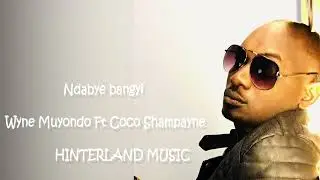 Ndabye Bangyi (RMX) by Wyne Muyondo Ft Coco Shampayne (Official Audio)