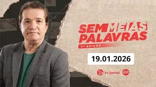 SEM MEIAS PALAVRAS SEGUNDA EDIÇÃO AO VIVO 19.01.2026