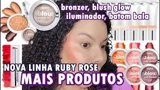 NOVOS PRODUTOS DA LINHA BLOW DA RUBY ROSE | PARTE 3