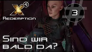 X4 Redemption -3- Sind wir bald da?