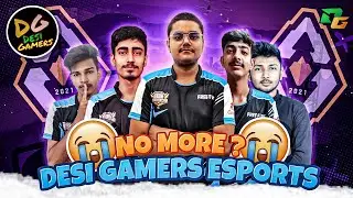 DESI GAMERS ESPORTS 💔|| NO MORE?