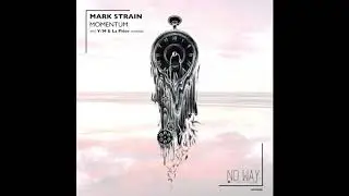 Mark Strain - Momentum (Y/M & La Pi&egrave;ce Normal Version) [NWR006]