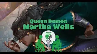 848. Martha Wells (a.k.a. The Raksura Amanuensis) -- Queen Demon