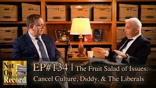EP#134 | The Fruit Salad of Issues: Cancel Culture, Diddy, & The Liberals