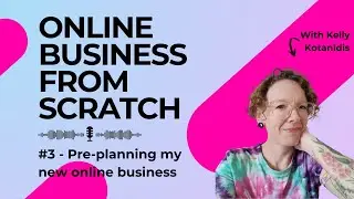Pre-planning a new online business - Online Business from Scratch Podcast