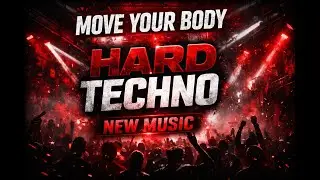 HARD TECHNO ● / Techno / Dark Techno / Move Your Body / (Remix Official)