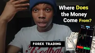 Where does the FOREX Money actually comes from EXPLAINED.