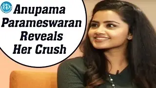 Anupama Parameswaran Reveals Her Crush - Premam Movie Team Funny Interview | Naga Chaitanya