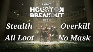 Payday 3 - Houston Breakout - Stealth All Loot [Overkill] No Mask