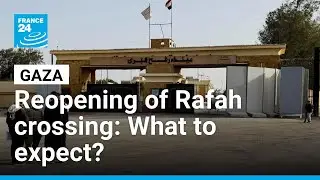 Gaza: What to expect from the reopening of Rafah crossing by Israel? &bull; FRANCE 24 English