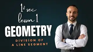 Math | Geometry | sec 1 | lesson 1 | Division of a line segment | choose Elmoasser