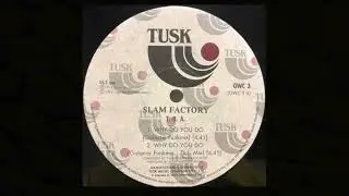 Slam Factory - Why Do You Do (Hip-No-Tech Mix - Dub)