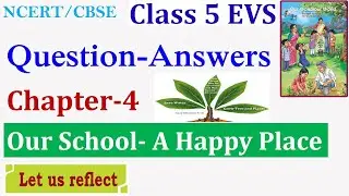 NCERT Class 5 EVS Chapter 4 Our School A Happy Place Question-Answers