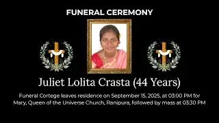 Funeral Ceremony of Juliet Lolita Crasta (44 Years) | Mary, Queen of Universe Church, Ranipura