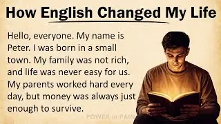 How English Chagned My Life  - Learn English Through Motivation  - Graded Reader