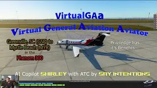 X-Plane 12: Artificial Intelligent CoPilot helps in the Phenom 300 with Shirley and Say Intentions