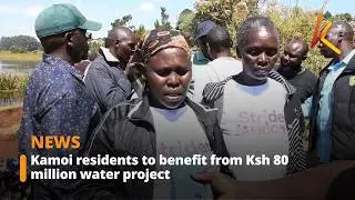 Kamoi residents to benefit from Ksh 80 million water project