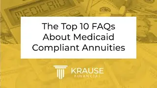 Top 10 FAQs About Medicaid Compliant Annuities
