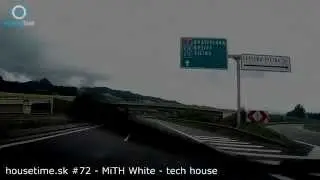 housetime.sk #72 - MiTH White - tech house