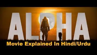 Alpha Movie Explained In Hindi/Urdu | #movie #hindi #dubbedmovies