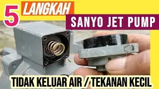 5 Langkah Sanyo Jet Pump Tidak Keluar Air