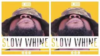 K Adu - Slow Whine