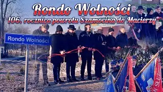 Rondo Wolności i 106. rocznica powrotu Szamocina do Macierzy