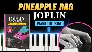 Pineapple Rag – Scott Joplin | Medium Piano Tutorial | Ragtime Sheet Music for Intermediate Pianists