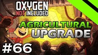 Oxygen Not Included - Agricultural Upgrade - STUFFED BERRY (Stream) - Part 66 [S8]