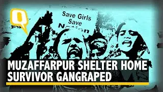 Gangraped Bihar Shelter Home Inmate: &lsquo;They Were Like Brothers&rsquo; | The Quint