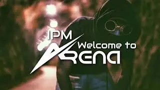 IPM - Welcome To Arena