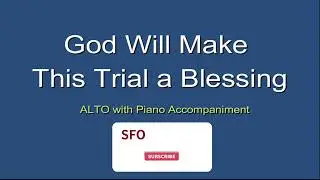 God Will Make This Trial a Blessing | ALTO part with Accompaniment | with Lyrics