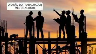 ORA&Ccedil;&Atilde;O DO TRABALHADOR bendito ser&aacute;s ao entrares e bendito, au saires.