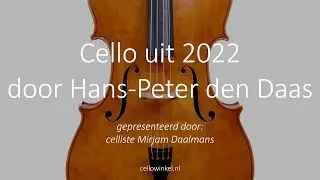 Cello uit 2022, gebouwd door vioolbouwer Hans-Peter den Daas. Gepresenteerd door Mirjam Daalmans