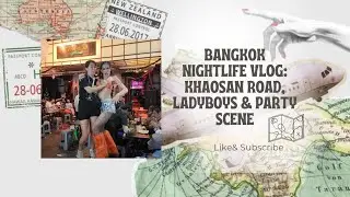 Bangkok Nightlife Vlog: Khaosan Road, Ladyboys & Party Scene