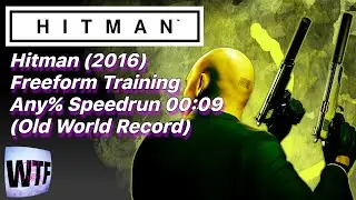 [00:09] Hitman (2016) - Freeform Training - Any% [Speedrun - Old World Record - PC]