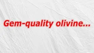 Gem quality olivine (CodyCross Crossword Answer)