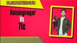 Raisingnagar vs 7lc 