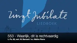 ZJ 553 Waarlijk, dit is rechtvaardig