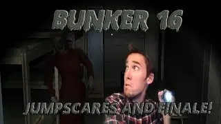 Let's Play: Bunker 16 Jumpscares and Finale!