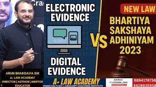 Electronic vs Digital Evidence | Bhartiya Sakshaya Adhiniyam 2023 Explained | Arun Bhargava