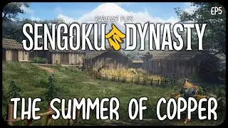 The Summer of Copper in Sengoku Dynasty - a feudal era Japanese village builder & life sim // EP5