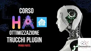 HOME ASSISTANT: Prime configurazioni, ottimizzazioni, trucchi e scelta dei plugin😜